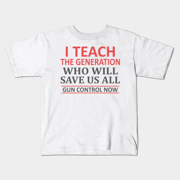 Teacher Gun Control Now Anti Gun T Shirt Kids T-Shirt by Mas Design